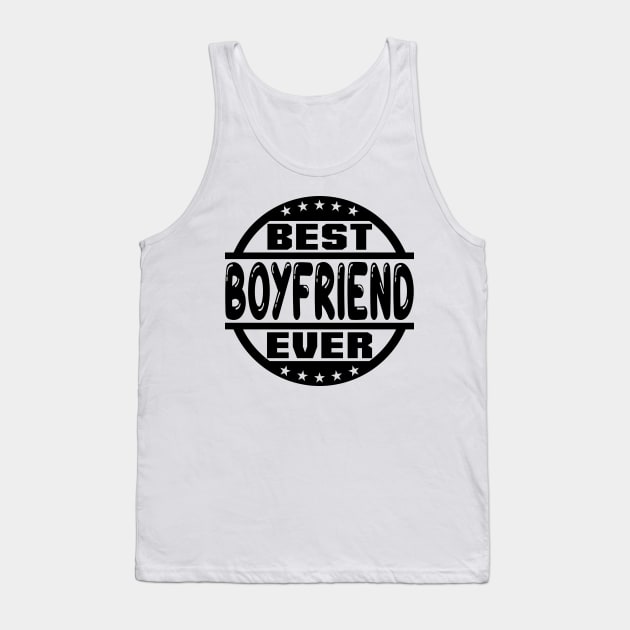 Best Boyfriend Ever Tank Top by colorsplash